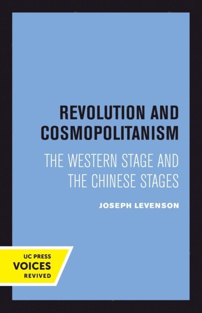 Joseph Levenson - Revolution and Cosmopolitanism, E-bok
