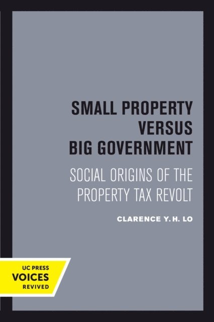 Clarence Y. H. Lo - Small Property versus Big Government, E-bok