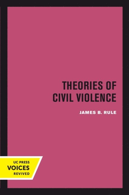 James B. Rule - Theories of Civil Violence, E-bok