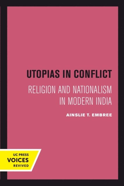 Ainslie T. Embree - Utopias in Conflict, E-bok