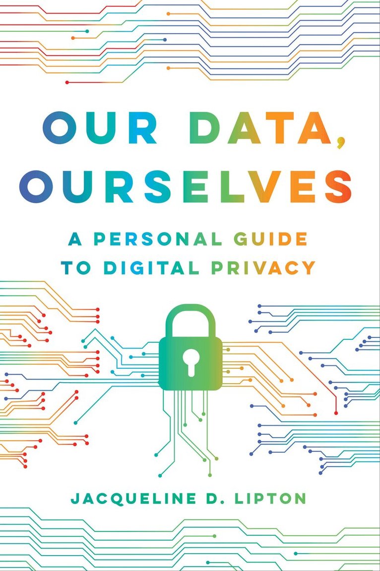 Jacqueline D. Lipton - Our Data, Ourselves, Inbunden. Tillgänglighet: Lägg i varukorg