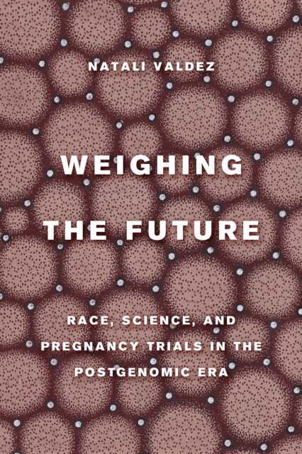 Natali Valdez - Weighing the Future, E-bok