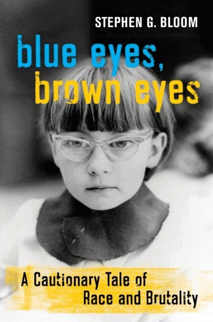 Stephen G. Bloom - Blue Eyes, Brown Eyes, E-bok