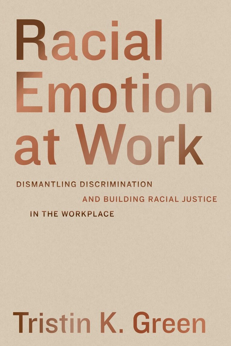 Tristin K. Green - Racial Emotion at Work, Häftad. Tillgänglighet: Lägg i varukorg
