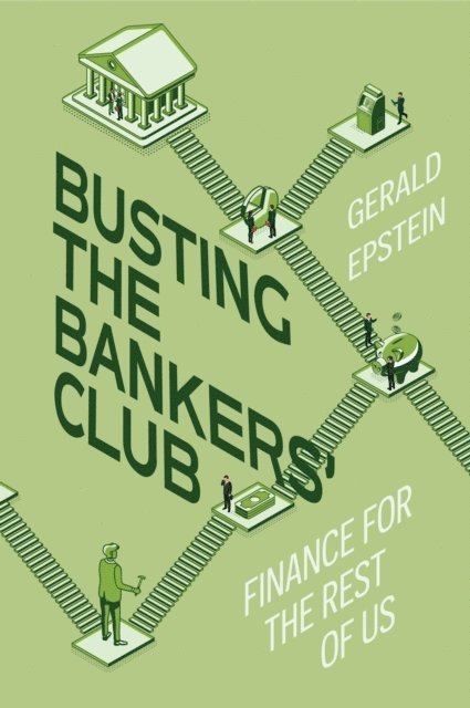 Gerald Epstein - Busting the Bankers' Club, E-bok