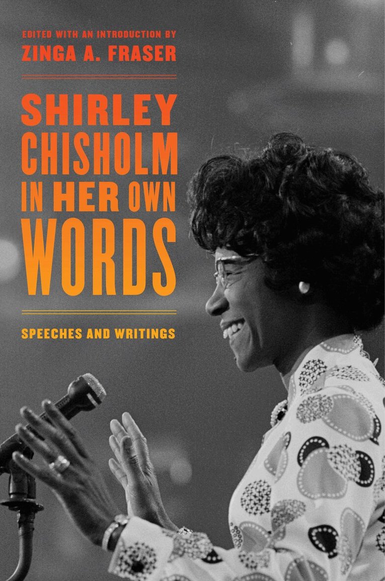 Shirley Chisholm, Zinga A. Fraser - Shirley Chisholm in Her Own Words, Inbunden