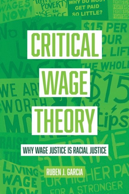 Ruben J. Garcia - Critical Wage Theory, E-bok