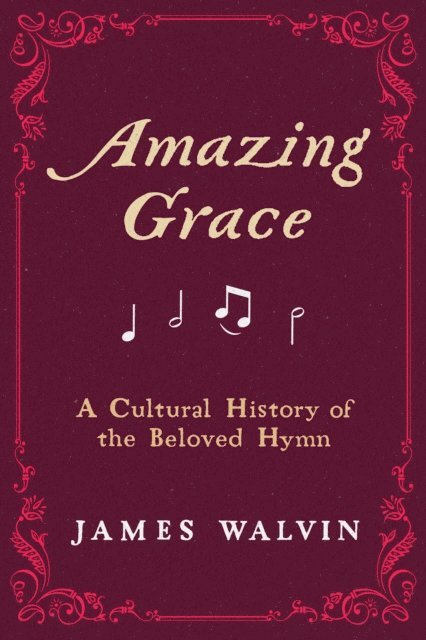 James Walvin - Amazing Grace, E-bok