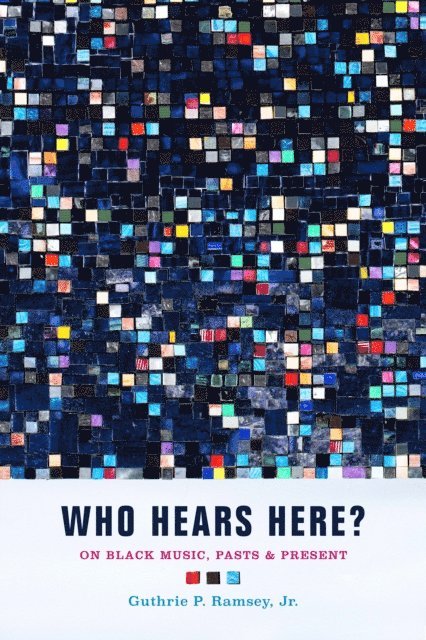 Guthrie P. Ramsey - Who Hears Here?, E-bok