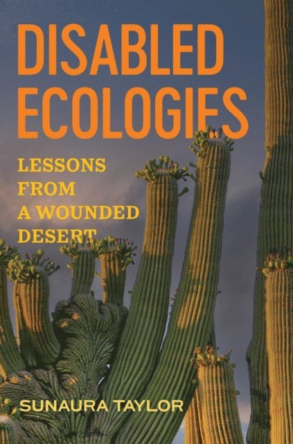Sunaura Taylor - Disabled Ecologies, E-bok