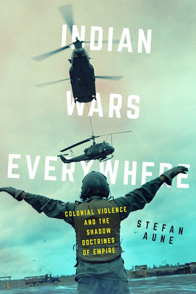 Stefan Aune - Indian Wars Everywhere, Inbunden. Tillgänglighet: Lägg i varukorg