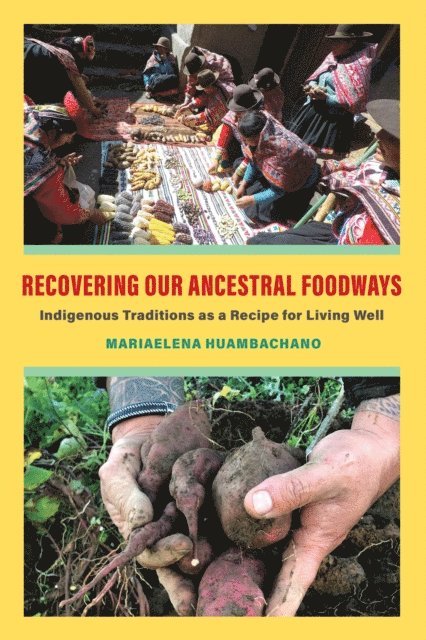 Mariaelena Huambachano - Recovering Our Ancestral Foodways, E-bok. Tillgänglighet: Lägg i varukorg