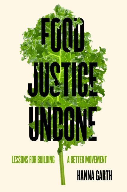 Hanna Garth - Food Justice Undone, E-bok