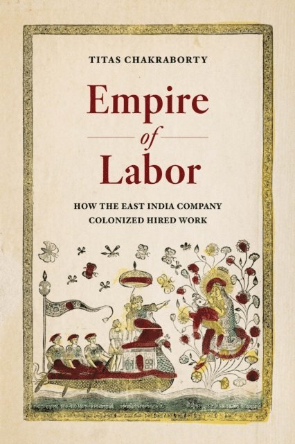 Titas Chakraborty - Empire of Labor, E-bok