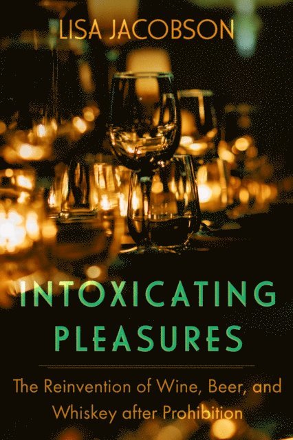 Lisa Jacobson - Intoxicating Pleasures, E-bok