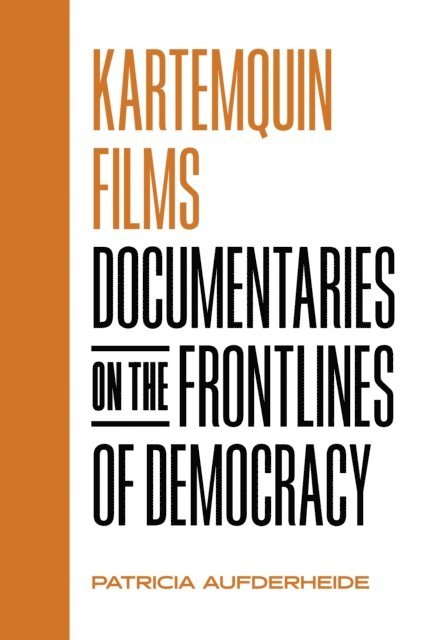 Patricia Aufderheide - Kartemquin Films, E-bok