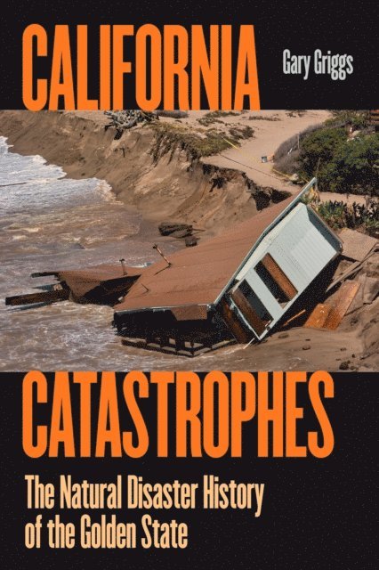 Gary Griggs - California Catastrophes, E-bok