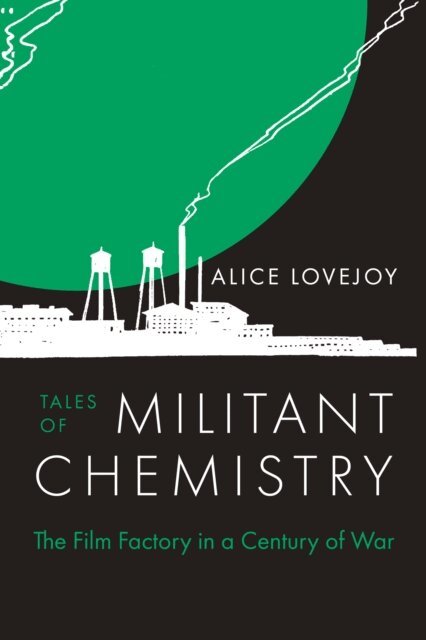 Alice Lovejoy - Tales of Militant Chemistry, E-bok