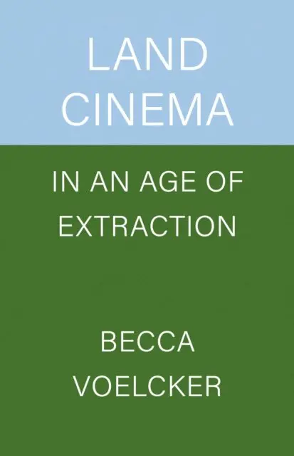 Becca Voelcker - Land Cinema in an Age of Extraction, E-bok. Tillgänglighet: Lägg i varukorg