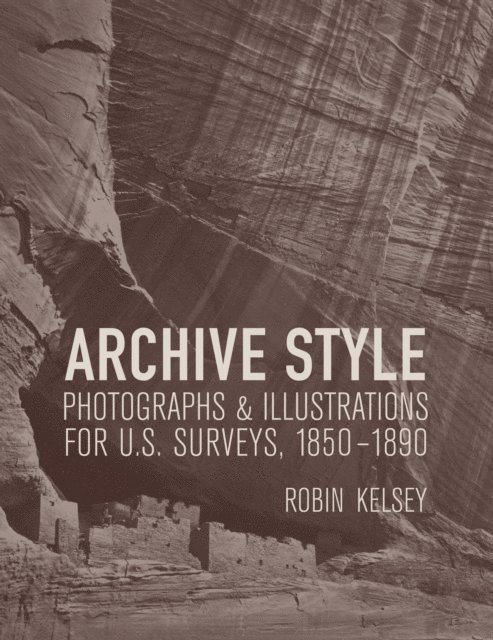 Robin Kelsey - Archive Style, E-bok