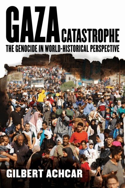 Gilbert Achcar - Gaza Catastrophe, E-bok