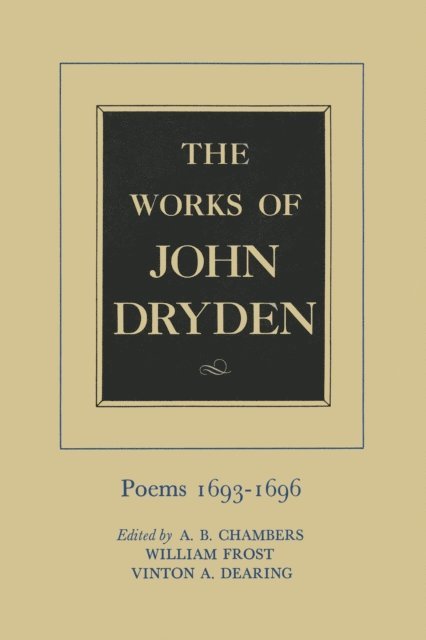 John Dryden, Vinton A. Dearing, William Frost, A. B. Chambers - Works of John Dryden, Volume IV, E-bok