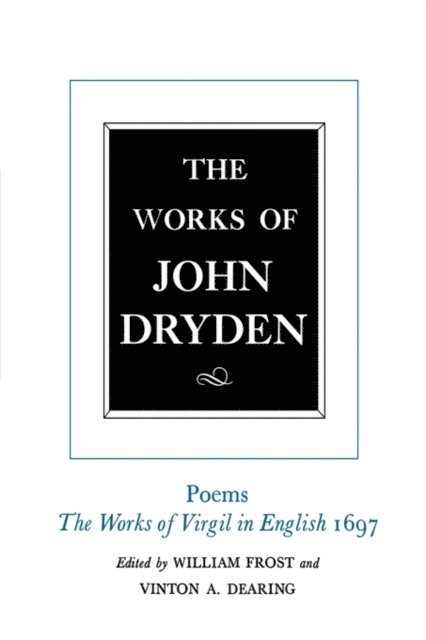John Dryden, William Frost, Prof. Alan Roper, Vinton A. Dearing - Works of John Dryden, Volume V, E-bok