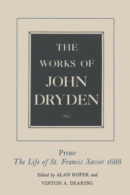 John Dryden, Vinton A. Dearing, Prof. Alan Roper - Works of John Dryden, Volume XIX, E-bok