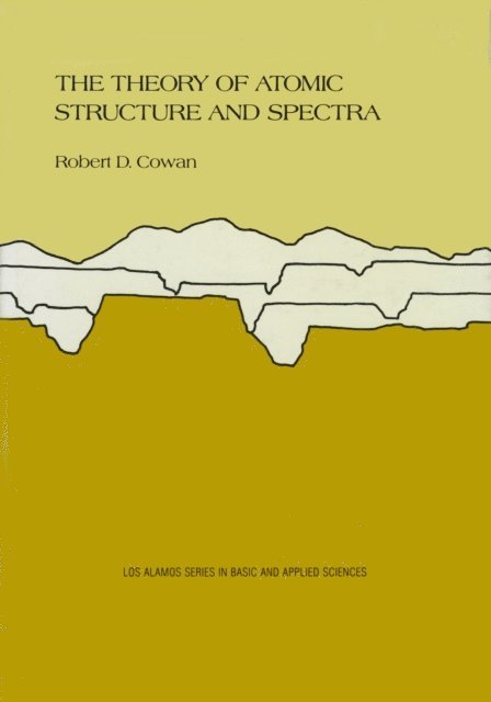 Robert D. Cowan - Theory of Atomic Structure and Spectra, E-bok