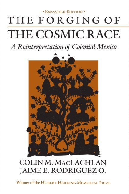 Jaime E. Rodriguez O., Colin M. MacLachlan - Forging of the Cosmic Race, E-bok