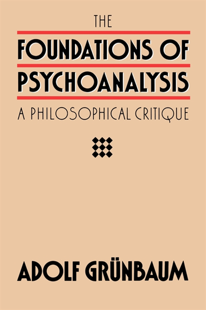 Adolf Grunbaum - Foundations of Psychoanalysis, E-bok