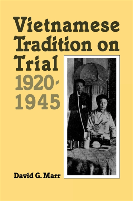 David G. Marr - Vietnamese Tradition on Trial, 1920-1945, E-bok