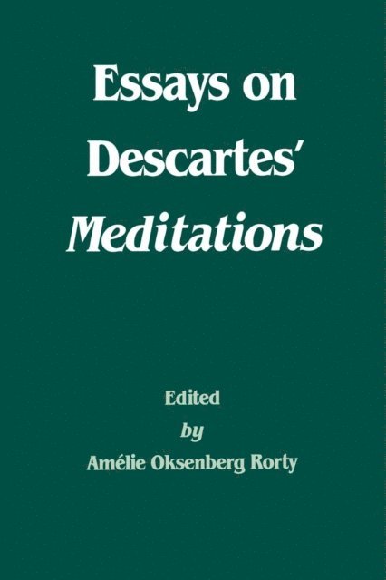 Amelie Oksenberg Rorty - Essays on Descartes' Meditations, E-bok
