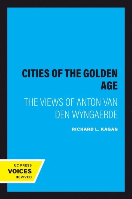 Richard L. Kagan - Cities of the Golden Age, E-bok