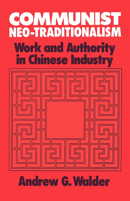 Andrew G. Walder - Communist Neo-Traditionalism, E-bok
