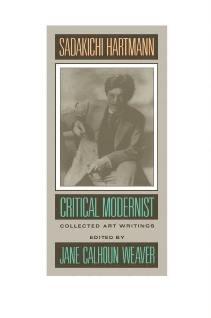 Sadakichi Hartmann, Jane Calhoun Weaver - Sadakichi Hartmann, E-bok