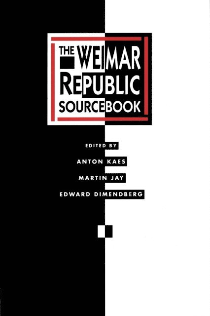 Edward Dimendberg, Martin Jay, Anton Kaes - Weimar Republic Sourcebook, E-bok