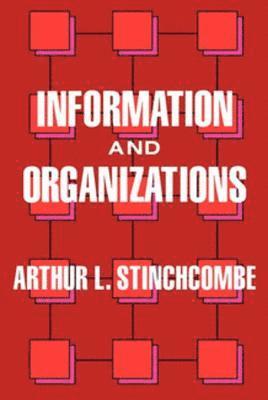 Arthur L. Stinchcombe - Information and Organizations, E-bok