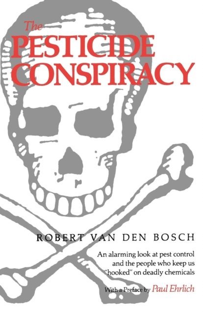 Robert Van Den Bosch - Pesticide Conspiracy, E-bok