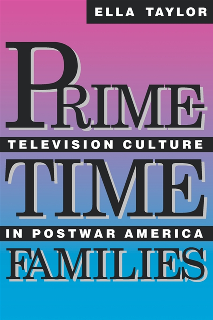 Ella Taylor - Prime-Time Families, E-bok