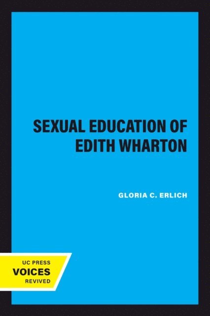 Gloria C. Erlich - Sexual Education of Edith Wharton, E-bok