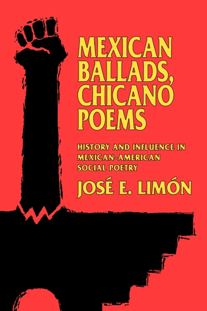 Jose E. Limon - Mexican Ballads, Chicano Poems, E-bok