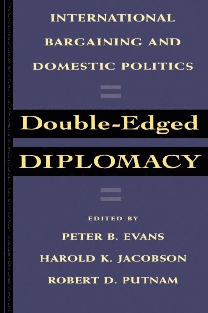 Robert D. Putnam, Harold K. Jacobson, Peter Evans - Double-Edged Diplomacy, E-bok