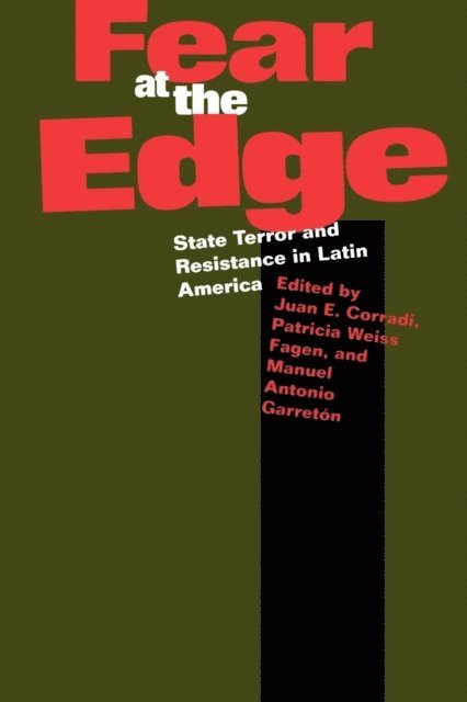 Manuel Antonio Garreton, Patricia Weiss Fagen, Juan E. Corradi - Fear at the Edge, E-bok