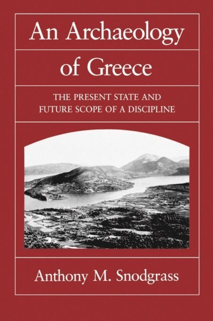 Anthony M. Snodgrass - Archaeology of Greece, E-bok