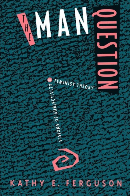 Kathy E. Ferguson - Man Question, E-bok