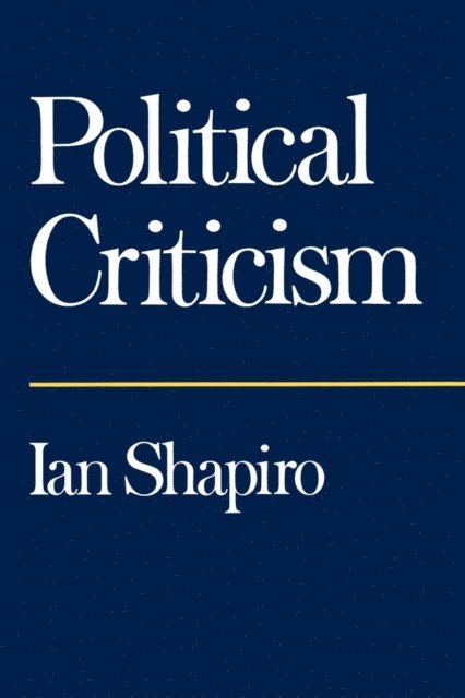 Ian Shapiro - Political Criticism, E-bok