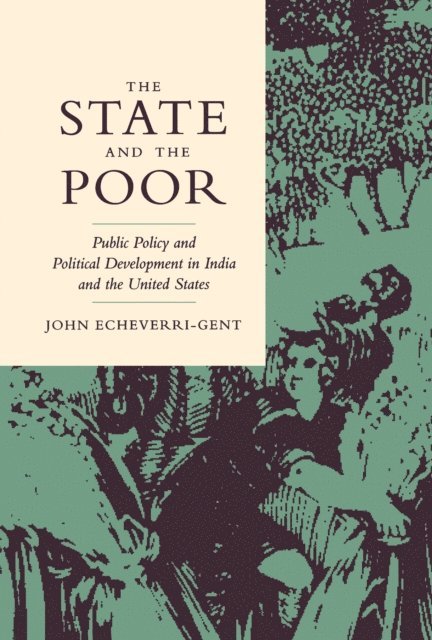 John Echeverri-Gent - State and the Poor, E-bok