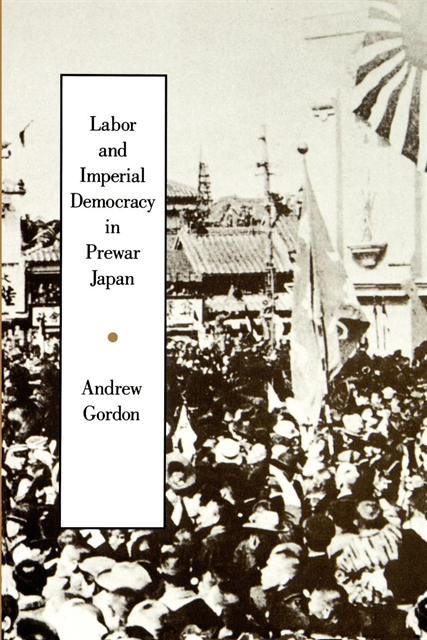 Andrew Gordon - Labor and Imperial Democracy in Prewar Japan, E-bok