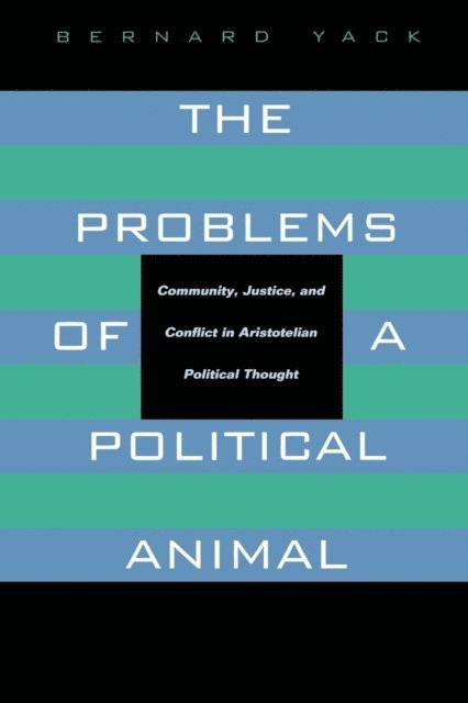 Bernard Yack - Problems of a Political Animal, E-bok